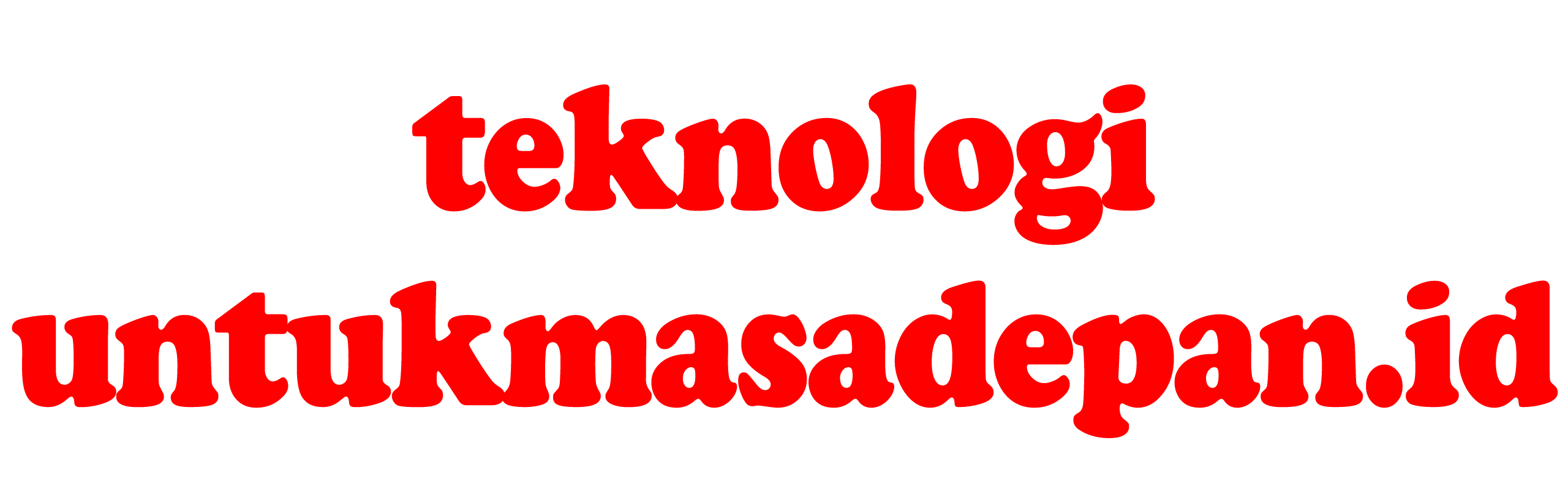 Teknologi Untuk Masa Depan